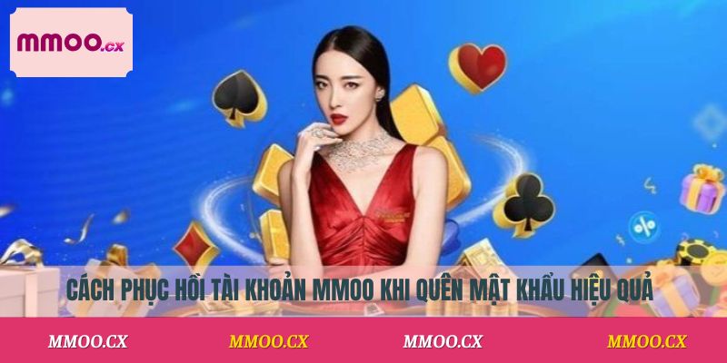 Cách phục hồi tài khoản MMOO khi quên mật khẩu hiệu quả