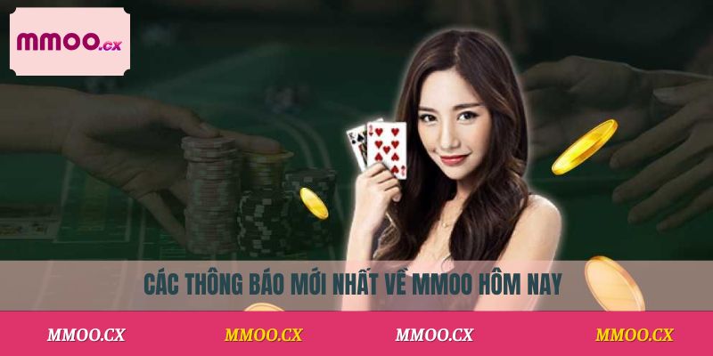Các thông báo mới nhất về MMOO hôm nay