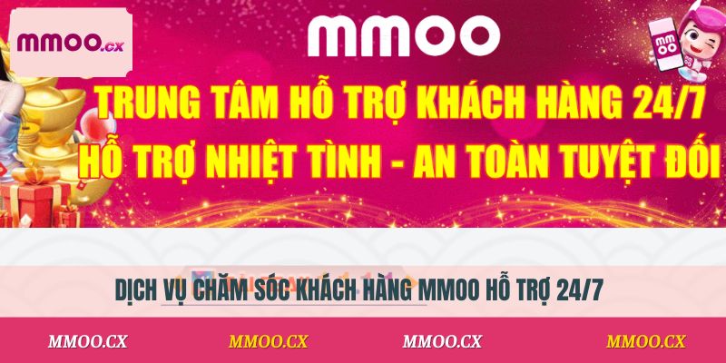 Dịch vụ chăm sóc khách hàng MMOO hỗ trợ 24/7