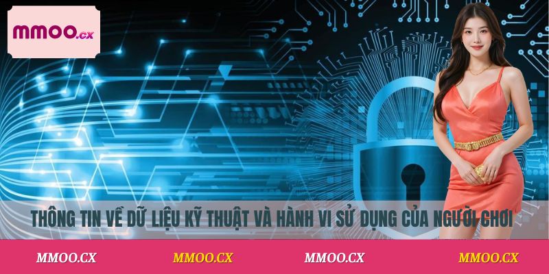 Thông tin về dữ liệu kỹ thuật và hành vi sử dụng của người chơi