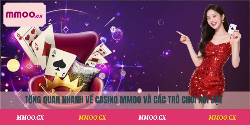 Tổng quan nhanh về Casino MMOO và các trò chơi nổi bật