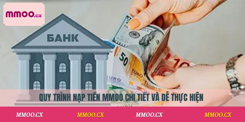 Quy trình nạp tiền MMOO chi tiết và dễ thực hiện