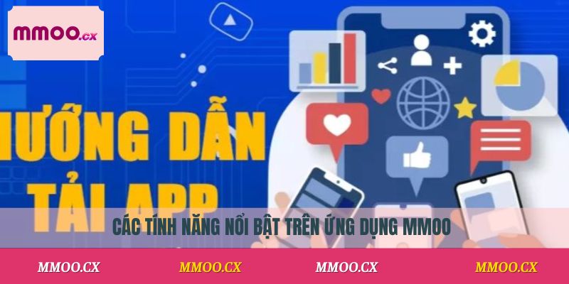 Các tính năng nổi bật trên ứng dụng MMOO